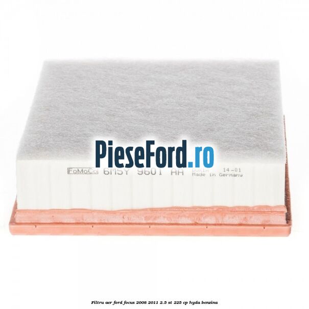 Filtru aer Ford Focus 2008-2011 2.5 ST 225 cp HYDA benzina