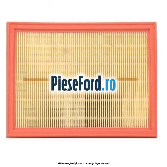 Filtru aer Ford Fusion 1.3 60 cp BAJA benzina