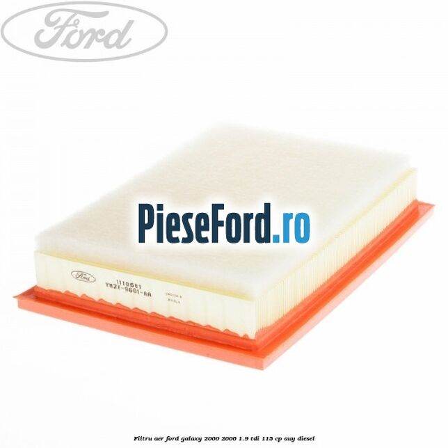 Filtru aer Ford Galaxy 2000-2006 1.9 TDI 115 cp AUY diesel