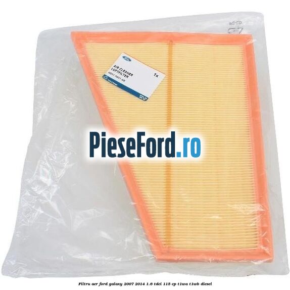 Filtru aer Ford Galaxy 2007-2014 1.6 TDCi 115 cp T1WA, T1WB diesel