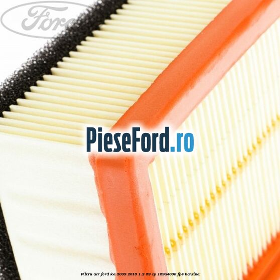 Filtru aer Ford Ka 2009-2016 1.2 69 cp 169A4000, FP4 benzina