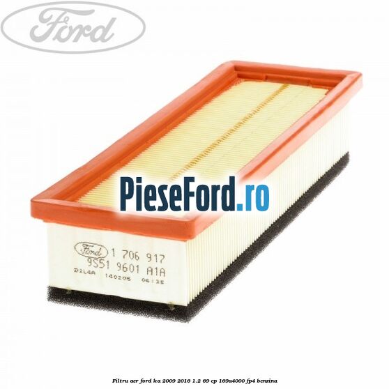 Filtru aer Ford Ka 2009-2016 1.2 69 cp 169A4000, FP4 benzina