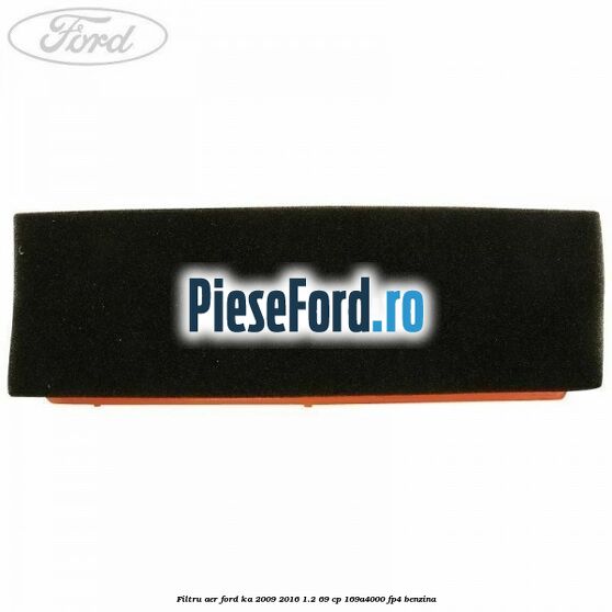 Filtru aer Ford Ka 2009-2016 1.2 69 cp 169A4000, FP4 benzina