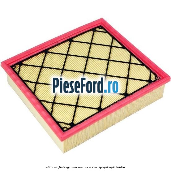 Filtru aer Ford Kuga 2008-2012 2.5 4x4 200 cp Filtru aer Ford Kuga 2008-2012 2.5 4x4 200 cp HYDB, HYDC benzina