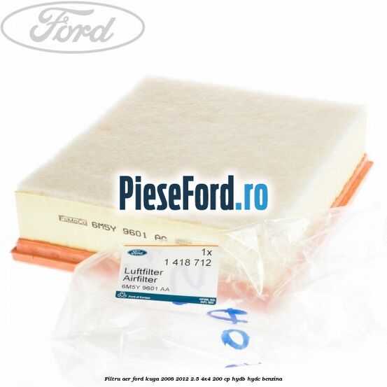 Filtru aer Ford Kuga 2008-2012 2.5 4x4 200 cp Filtru aer Ford Kuga 2008-2012 2.5 4x4 200 cp HYDB, HYDC benzina