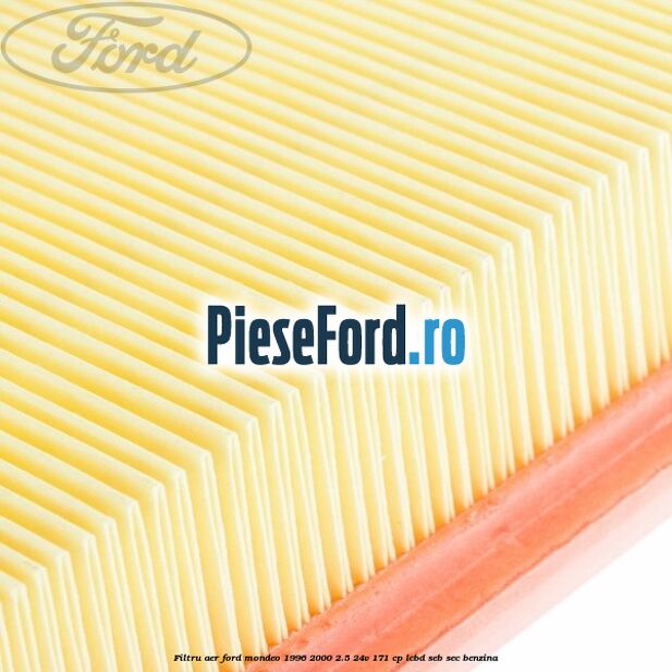 Filtru aer Ford Mondeo 1996-2000 2.5 24V 171 cp LCBD, SEB, SEC benzina