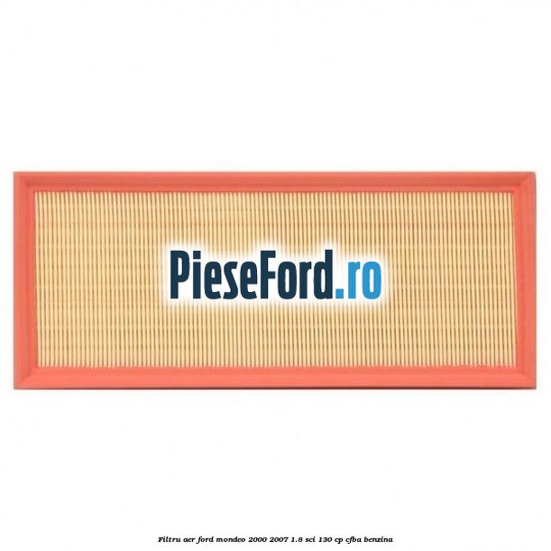 Filtru aer Ford Mondeo 2000-2007 1.8 SCi 130 cp CFBA benzina