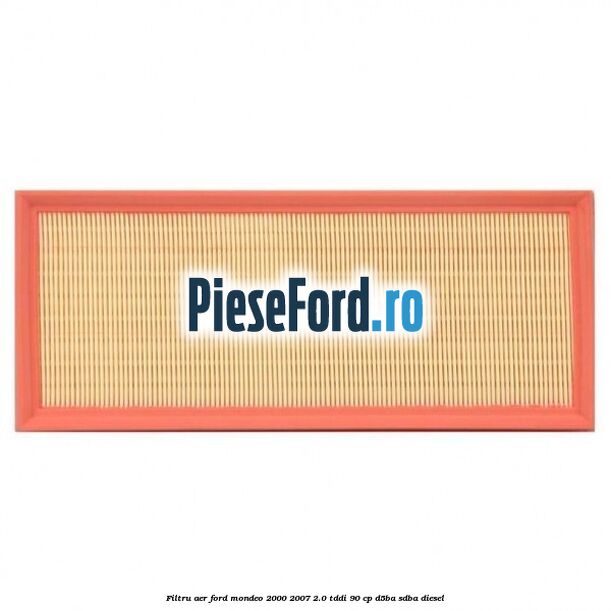 Filtru aer Ford Mondeo 2000-2007 2.0 TDDI 90 cp D5BA, SDBA diesel