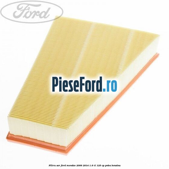 Filtru aer Ford Mondeo 2008-2014 1.6 Ti 125 cp PNBA benzina