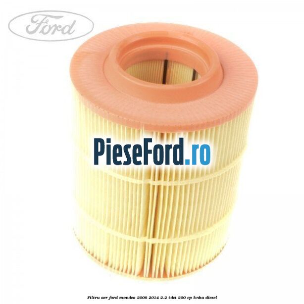 Filtru aer Ford Mondeo 2008-2014 2.2 TDCi 200 cp KNBA diesel