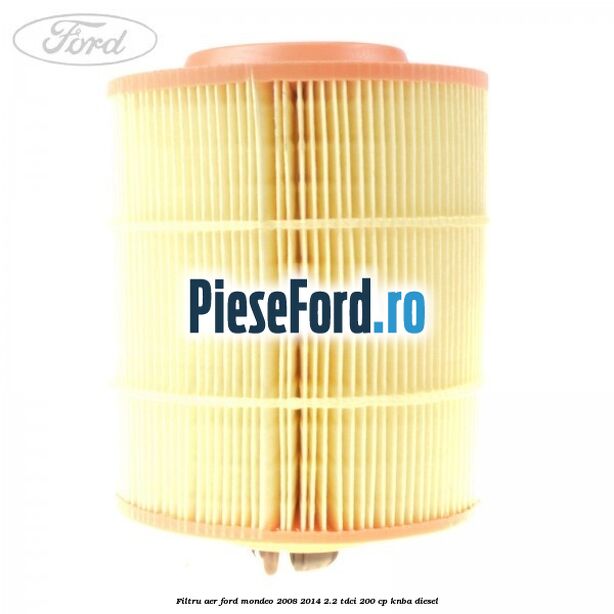 Filtru aer Ford Mondeo 2008-2014 2.2 TDCi 200 cp Filtru aer Ford Mondeo 2008-2014 2.2 TDCi 200 cp KNBA diesel