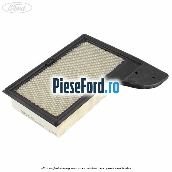 Filtru aer Ford Mustang 2015-2018 2.3 EcoBoost 314 cp Filtru aer Ford Mustang 2015-2018 2.3 EcoBoost 314 cp N38H, N48H benzina