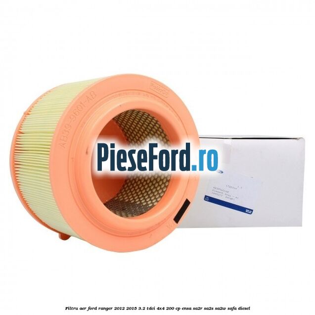 Filtru aer Ford Ranger 2012-2015 3.2 TDCi 4x4 200 cp ENSA, SA2R, SA2S, SA2W, SAFA diesel