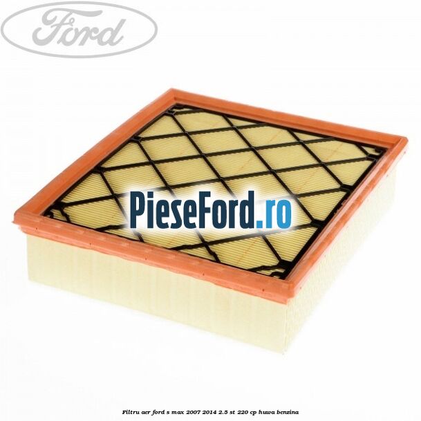 Filtru aer Ford S-Max 2007-2014 2.5 ST 220 cp HUWA benzina