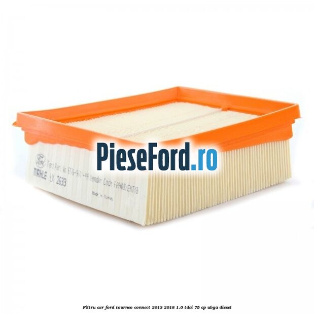 Filtru aer Ford Tourneo Connect 2013-2018 1.6 TDCi 75 cp UBGA diesel