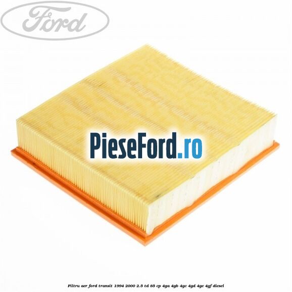 Filtru aer Ford Transit 1994-2000 2.5 TD 85 cp 4GA, 4GB, 4GC, 4GD, 4GE, 4GF diesel