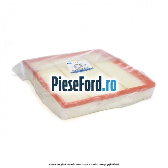 Filtru aer Ford Transit 2006-2014 2.2 TDCi 110 cp QVFA diesel