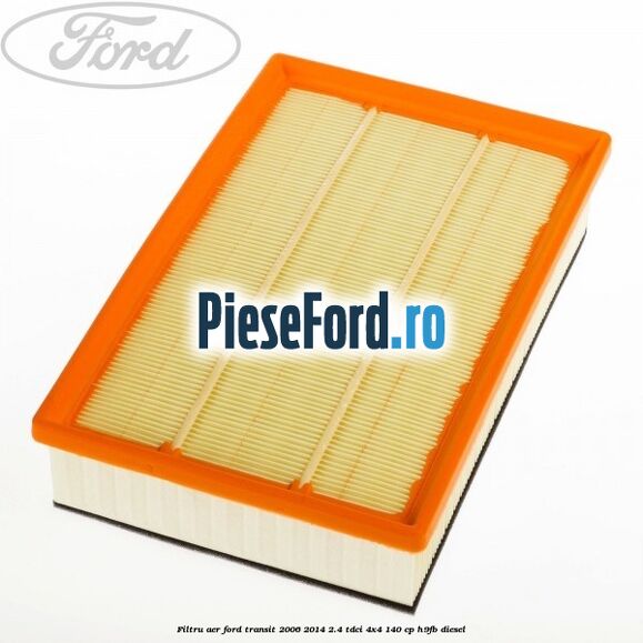Filtru aer Ford Transit 2006-2014 2.4 TDCi 4x4 140 cp H9FB diesel