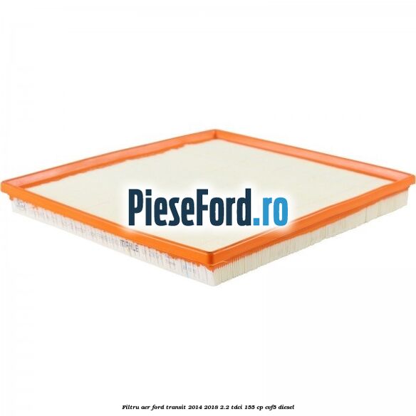 Filtru aer Ford Transit 2014-2018 2.2 TDCi 155 cp CVF5 diesel