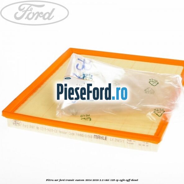 Filtru aer Ford Transit Custom 2014-2018 2.2 TDCi 125 cp CYF4, CYFF diesel