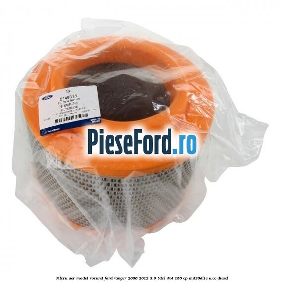Filtru aer model rotund Ford Ranger 2006-2012 3.0 TDCi 4x4 156 cp MD30DITC, WEC diesel