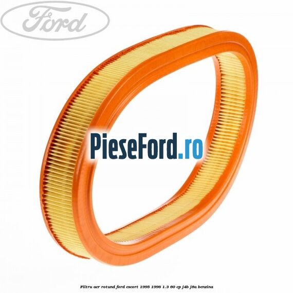 Filtru aer rotund Ford Escort 1995-1998 1.3 60 cp J4B, J6A benzina