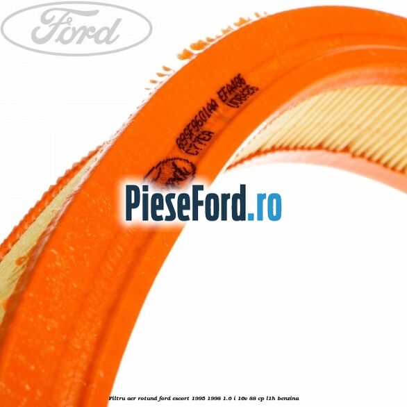 Filtru aer rotund Ford Escort 1995-1998 1.6 i 16V 88 cp Filtru aer rotund Ford Escort 1995-1998 1.6 i 16V 88 cp L1H benzina