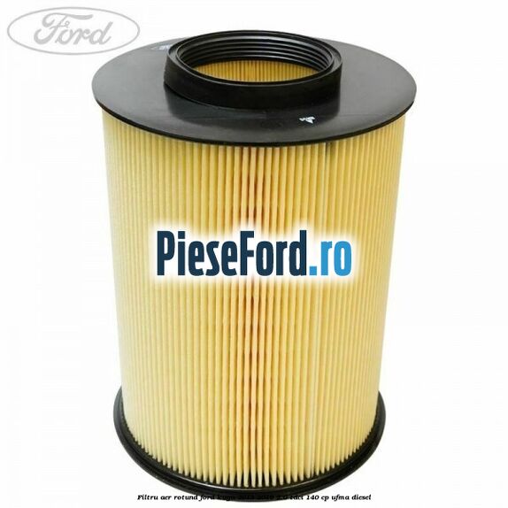 Filtru aer rotund Ford Kuga 2013-2016 2.0 TDCi 140 cp UFMA diesel