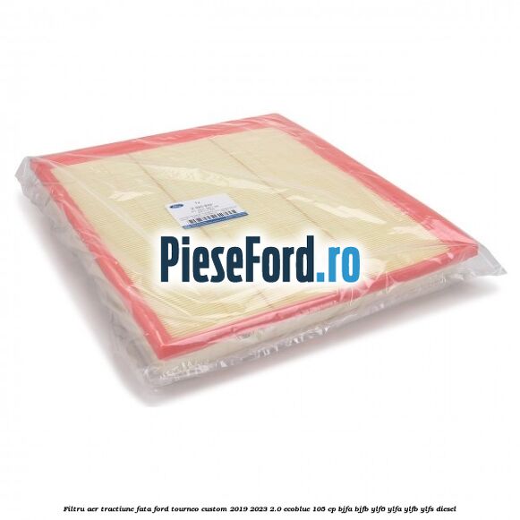 Filtru aer tractiune fata Ford Tourneo Custom 2019-2023 2.0 EcoBlue 105 cp BJFA, BJFB, YLF6, YLFA, YLFB, YLFS diesel