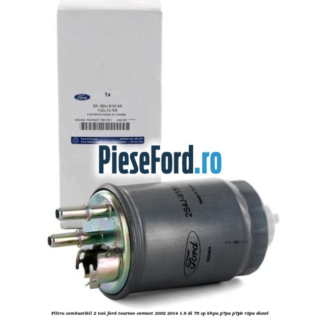 Filtru combustibil 2 tevi Ford Tourneo Connect 2002-2014 1.8 Di 75 cp BHPA, P7PA, P7PB, R2PA diesel