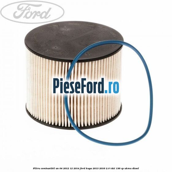 Filtru combustibil an 04/2012-12/2014 Ford Kuga 2013-2016 2.0 TDCi 136 cp Filtru combustibil an 04/2012-12/2014 Ford Kuga 2013-2016 2.0 TDCi 136 cp UKMA diesel
