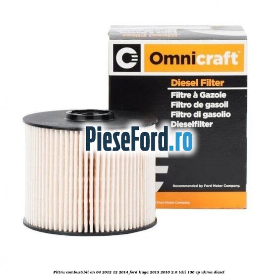 Filtru combustibil an 04/2012-12/2014 Ford Kuga 2013-2016 2.0 TDCi 136 cp Filtru combustibil an 04/2012-12/2014 Ford Kuga 2013-2016 2.0 TDCi 136 cp UKMA diesel