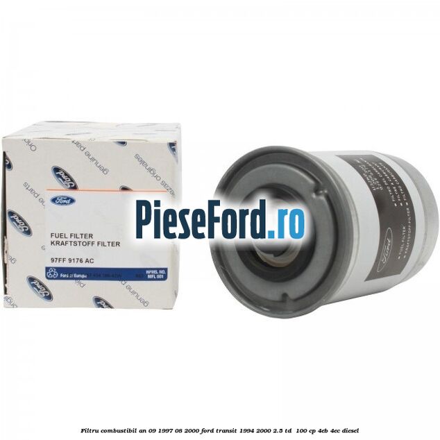 Filtru combustibil an 09/1997-08/2000 Ford Transit 1994-2000 2.5 TD  100 cp 4EB, 4EC diesel