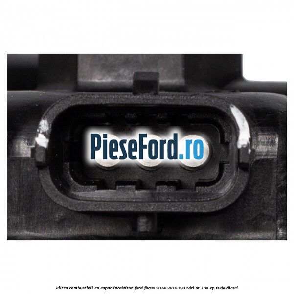 Filtru combustibil cu capac incalzitor Ford Focus 2014-2018 2.0 TDCi ST 185 cp T8DA diesel