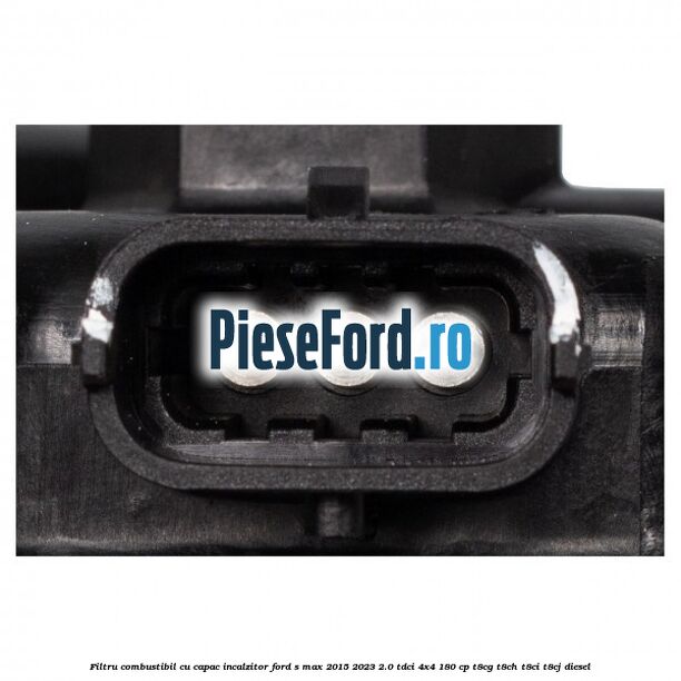 Filtru combustibil cu capac incalzitor Ford S-Max 2015-2023 2.0 TDCi 4x4 180 cp T8CG, T8CH, T8CI, T8CJ diesel