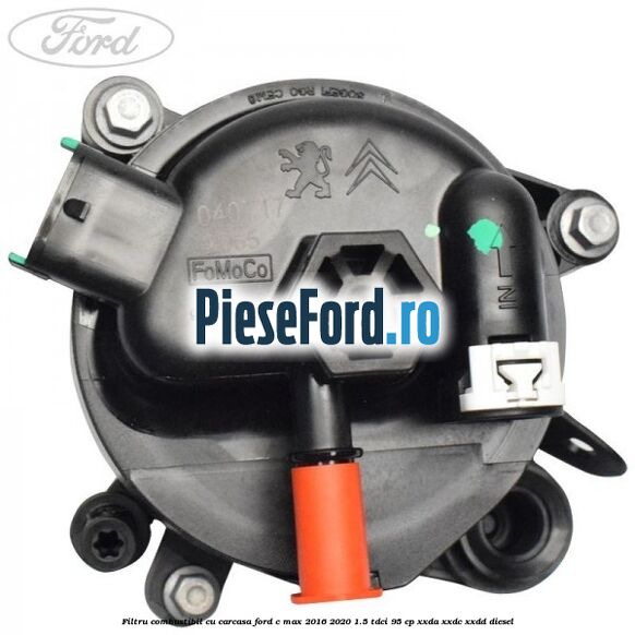 Filtru combustibil cu carcasa Ford C-Max 2016-2020 1.5 TDCi 95 cp XXDA, XXDC, XXDD diesel