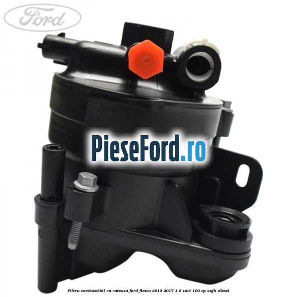 Filtru combustibil cu carcasa Ford Fiesta 2013-2017 1.5 TDCi 100 cp Filtru combustibil cu carcasa Ford Fiesta 2013-2017 1.5 TDCi 100 cp XUJH diesel