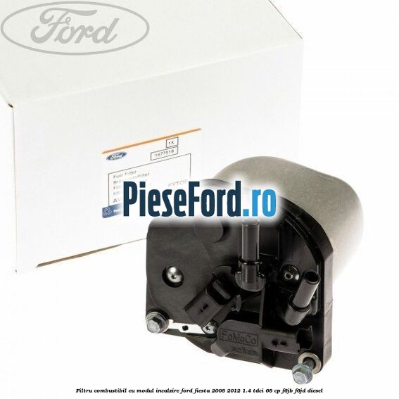 Filtru combustibil cu modul incalzire Ford Fiesta 2008-2012 1.4 TDCi 68 cp F6JB, F6JD diesel