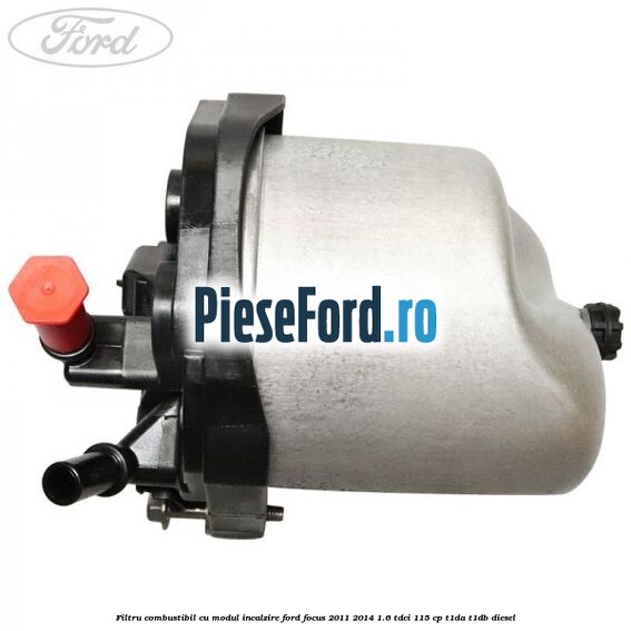 Filtru combustibil cu modul incalzire Ford Focus 2011-2014 1.6 TDCi 115 cp T1DA, T1DB diesel
