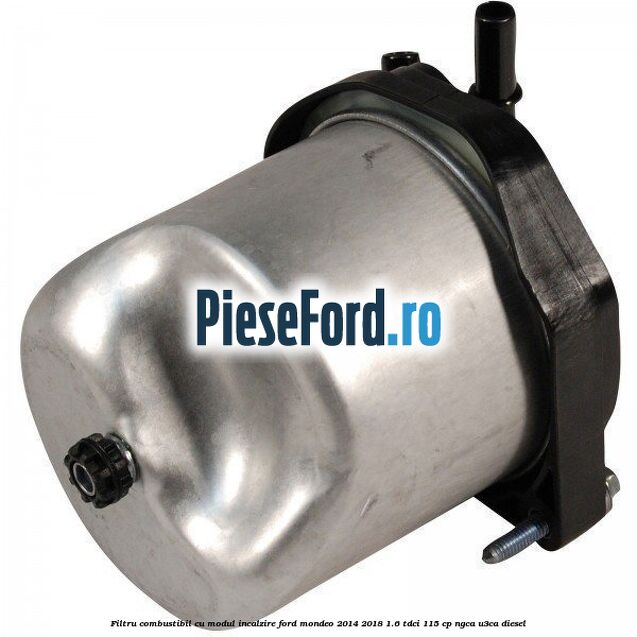 Filtru combustibil cu modul incalzire Ford Mondeo 2014-2018 1.6 TDCi 115 cp NGCA, U3CA diesel