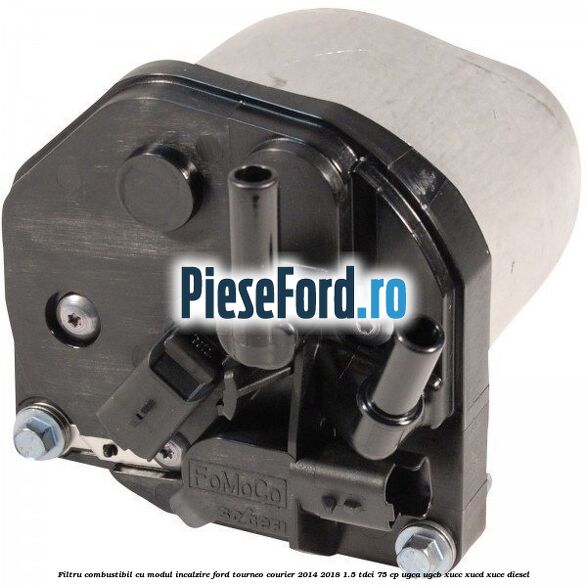 Filtru combustibil cu modul incalzire Ford Tourneo Courier 2014-2018 1.5 TDCi 75 cp Filtru combustibil cu modul incalzire Ford Tourneo Courier 2014-2018 1.5 TDCi 75 cp UGCA, UGCB, XUCC, XUCD, XUCE diesel