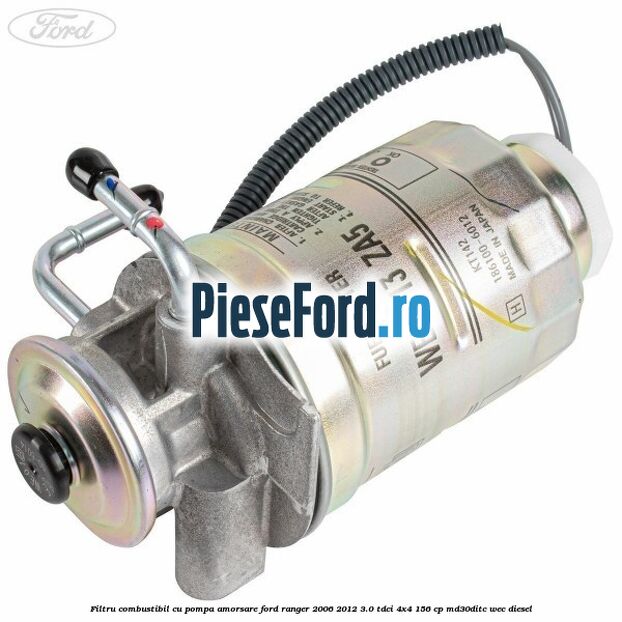 Filtru combustibil cu pompa amorsare Ford Ranger 2006-2012 3.0 TDCi 4x4 156 cp Filtru combustibil cu pompa amorsare Ford Ranger 2006-2012 3.0 TDCi 4x4 156 cp MD30DITC, WEC diesel