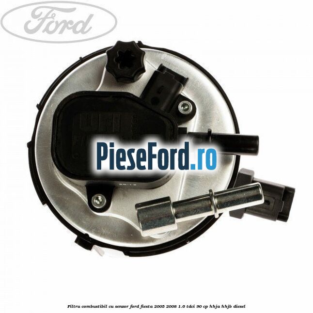 Filtru combustibil cu senzor Ford Fiesta 2005-2008 1.6 TDCi 90 cp HHJA, HHJB diesel