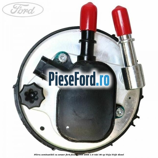 Filtru combustibil cu senzor Ford Fiesta 2005-2008 1.6 TDCi 90 cp HHJA, HHJB diesel