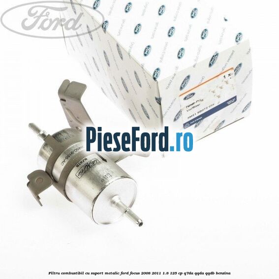 Filtru combustibil, cu suport metalic Ford Focus 2008-2011 1.8 125 cp Q7DA, QQDA, QQDB benzina