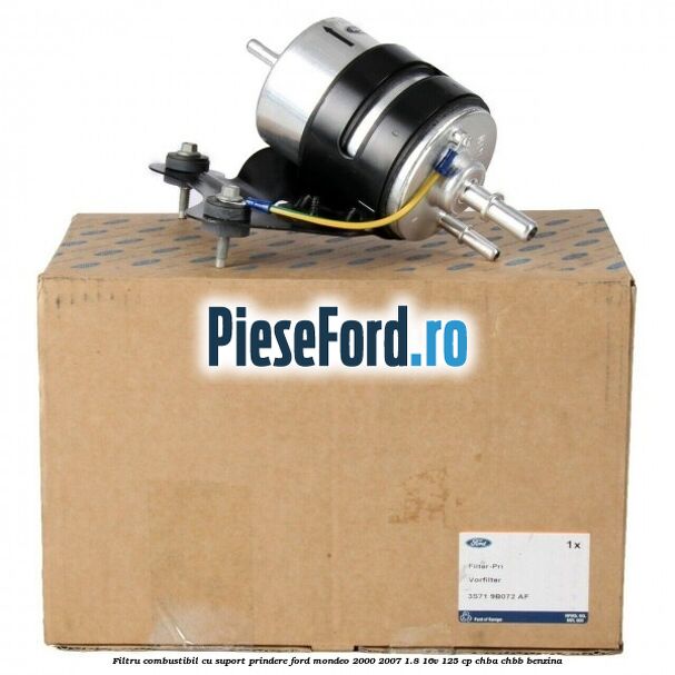 Filtru combustibil cu suport prindere Ford Mondeo 2000-2007 1.8 16V 125 cp CHBA, CHBB benzina
