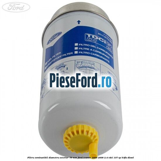 Filtru combustibil diametru exterior 79 mm Ford Transit 2000-2006 2.4 TDCi 137 cp H9FA diesel