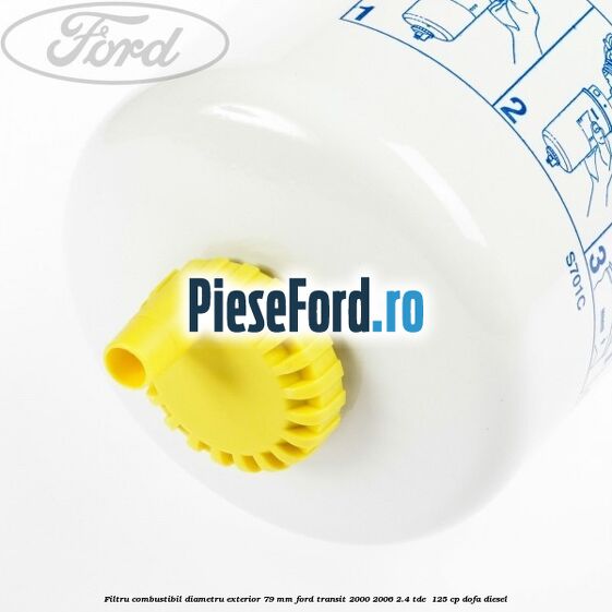 Filtru combustibil diametru exterior 79 mm Ford Transit 2000-2006 2.4 TDE  125 cp DOFA diesel