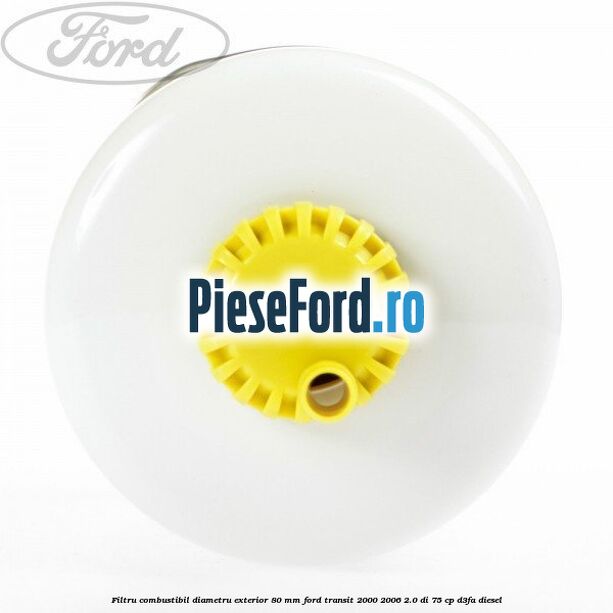Filtru combustibil diametru exterior 80 mm Ford Transit 2000-2006 2.0 DI 75 cp D3FA diesel