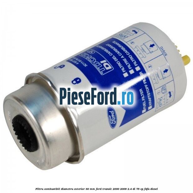 Filtru combustibil diametru exterior 80 mm Ford Transit 2000-2006 2.4 DI 75 cp F4FA diesel